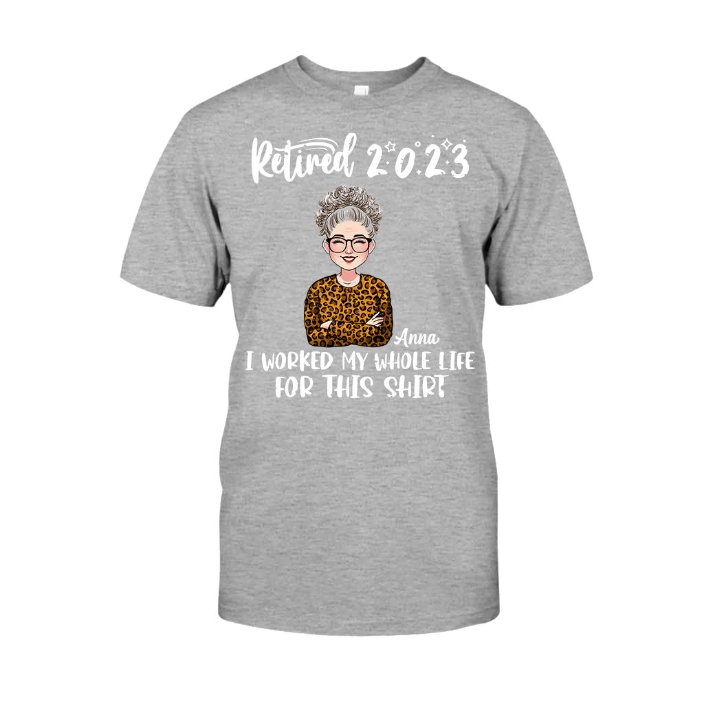 Für dieses Shirt habe ich mein ganzes Leben gearbeitet – personalisiertes Ruhestands-T-Shirt und Hoodie