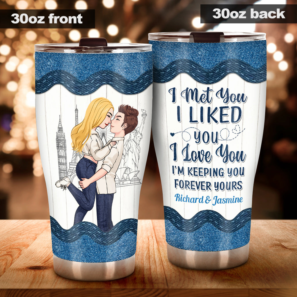 I Met You I Liked You I Love You - Personalized Couple Tumbler