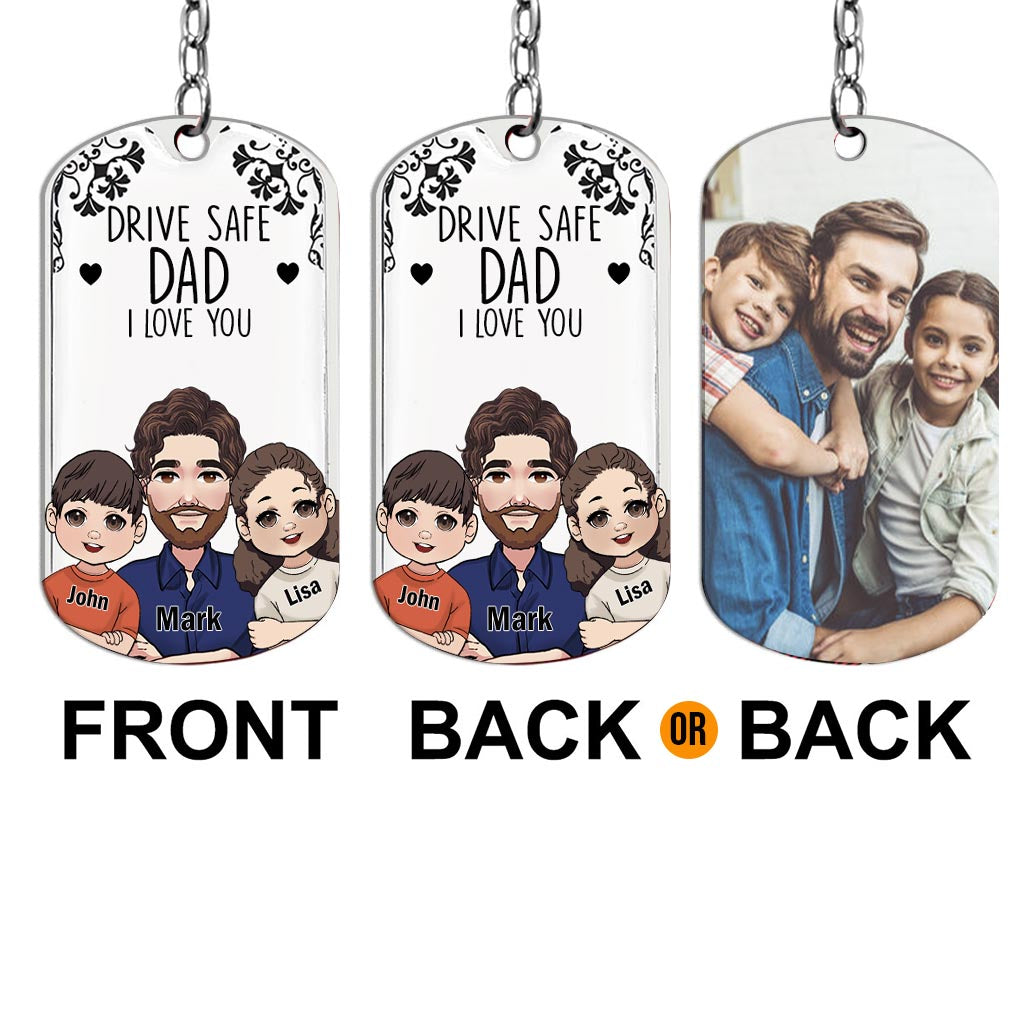 Drive Safe - Gift for grandpa, dad, uncle, brother - Personalized Stainless Steel Keychain