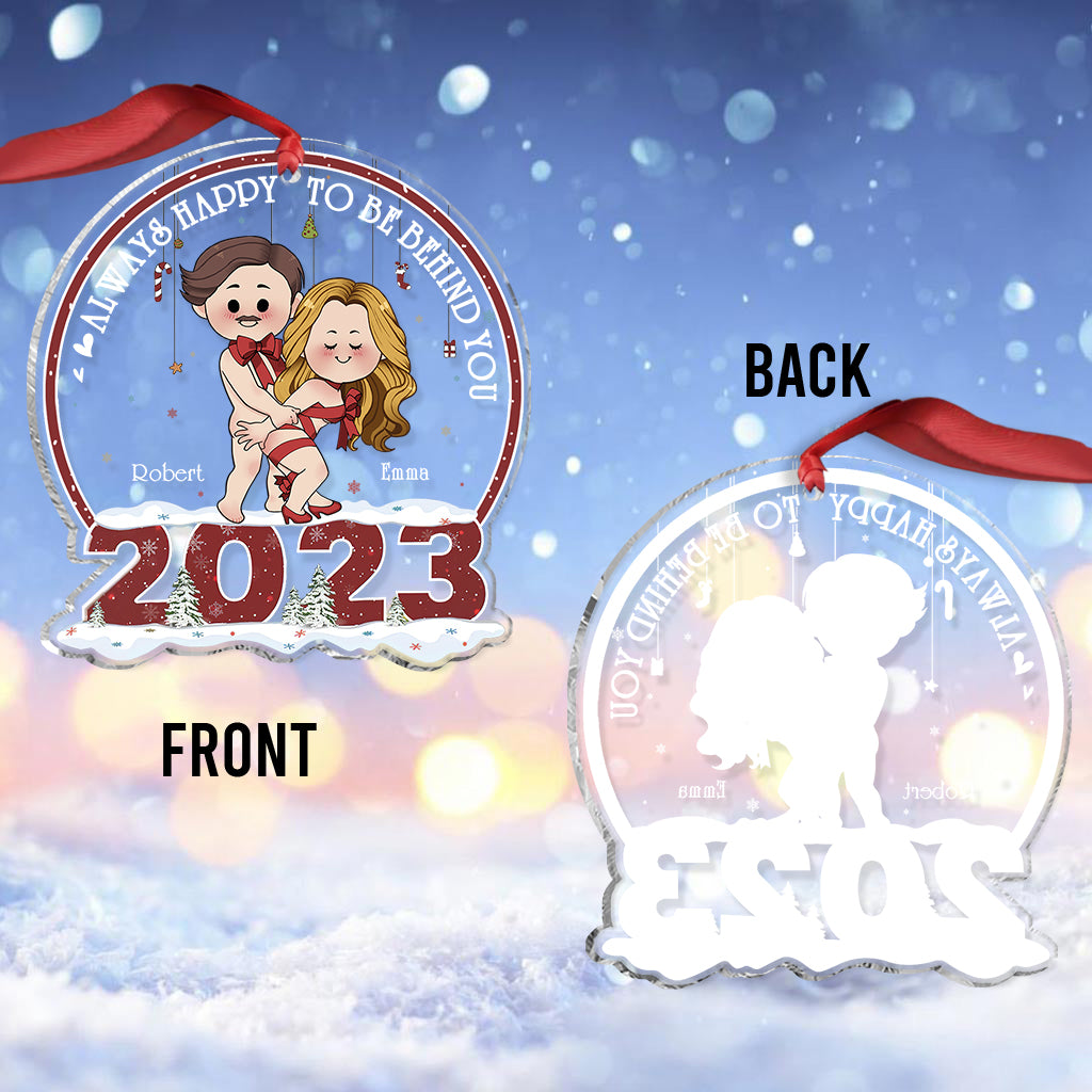 Always Happy To Be Behind You - Personalized Couple Transparent Ornament