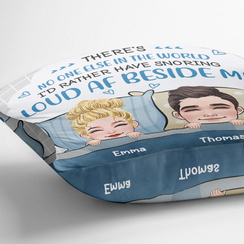 No One I'd Rather Snoring Loud Beside Me - Personalized Couple Throw Pillow