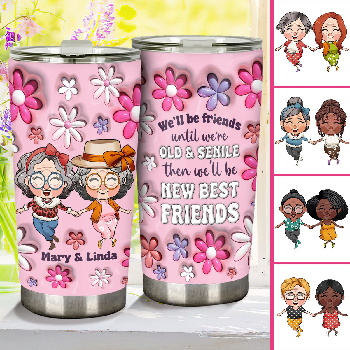 We Will Be Friends Until We Are Old And Senile - Gift for friend - Personalized Tumbler