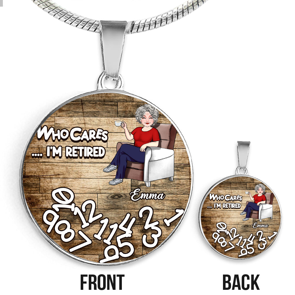 Who Cares I'm Retired - Personalized Retired Round Pendant Necklace