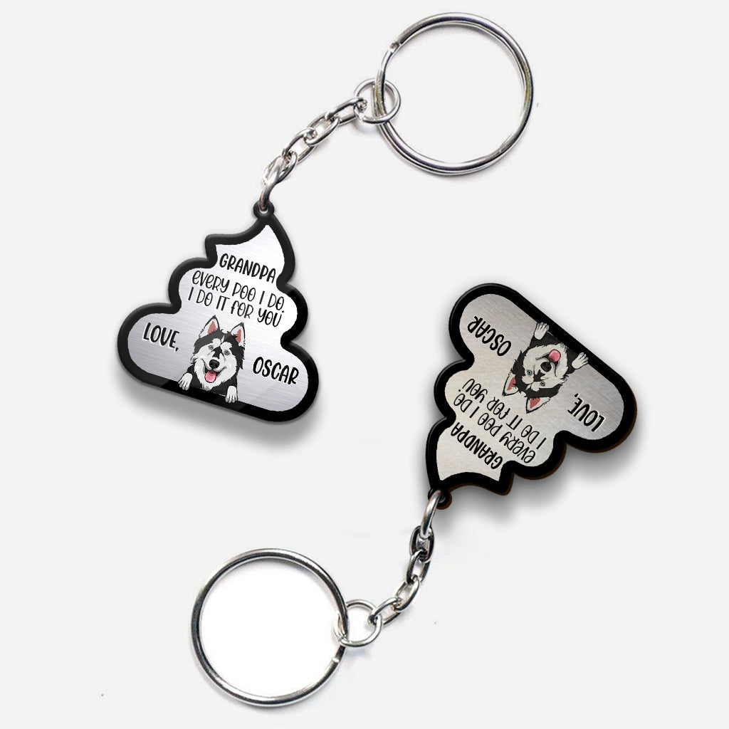 Every Poo I Do For You - Dog gift for dog lover, cat lover - Personalized Keychain