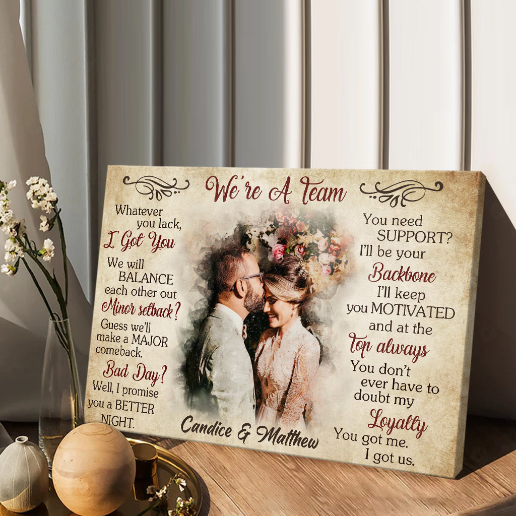 We're A Team You Got Me I Got Us - Personalized Husband And Wife Canvas And Poster