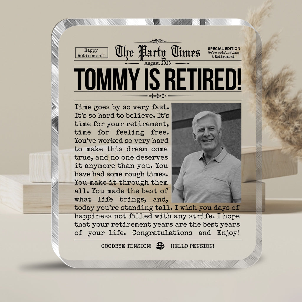 Happy Retirement! - Personalized Retired Custom Shaped Acrylic Plaque