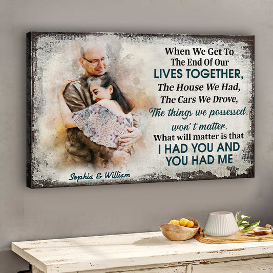 I Had You And You Had Me - Personalized Husband And Wife Canvas And Poster
