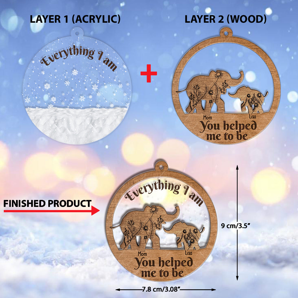 Everything I Am, You Helped Me To Be - Personalized Mother Layers Mix Ornament