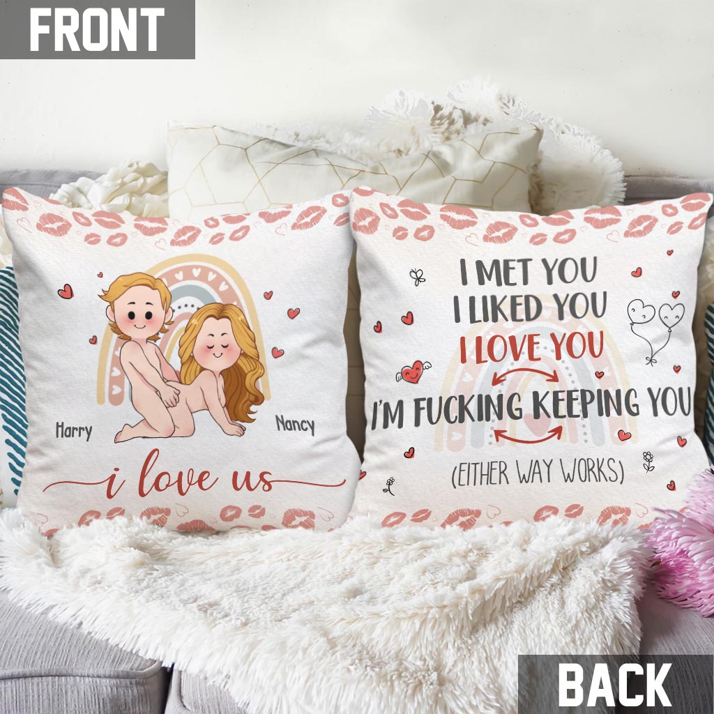I Love Us I Met You I Like You I’m Keeping You - Personalized Couple Throw Pillow