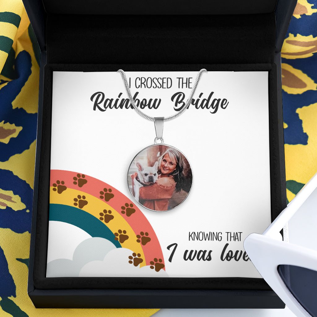I Crossed The Rainbow Bridge - Gift for dog lovers, who lost cat, who lost dog - Personalized Round Pendant Necklace