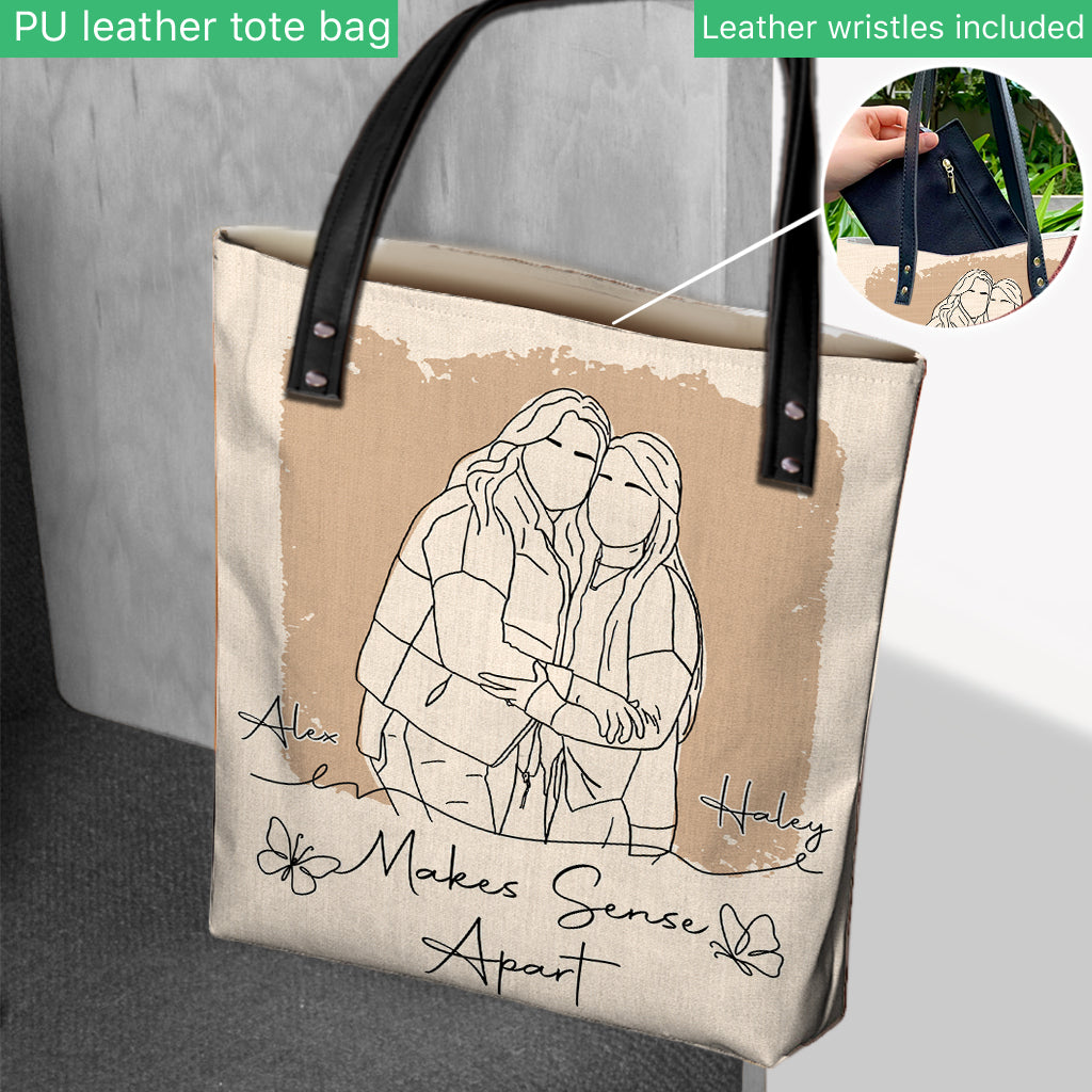 Nothing Makes Sense When We're Apart - Personalized Bestie Tote Bag
