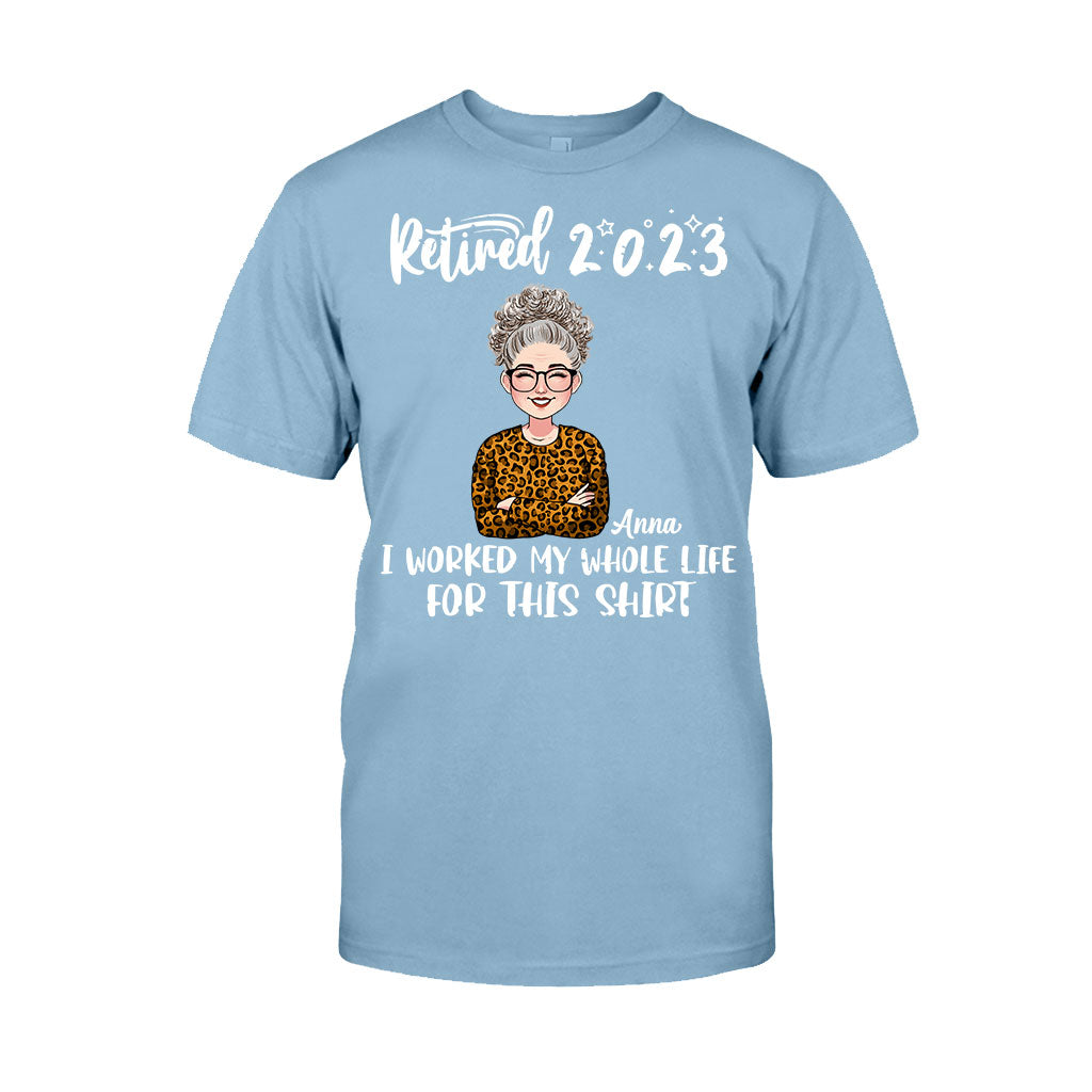 Für dieses Shirt habe ich mein ganzes Leben gearbeitet – personalisiertes Ruhestands-T-Shirt und Hoodie