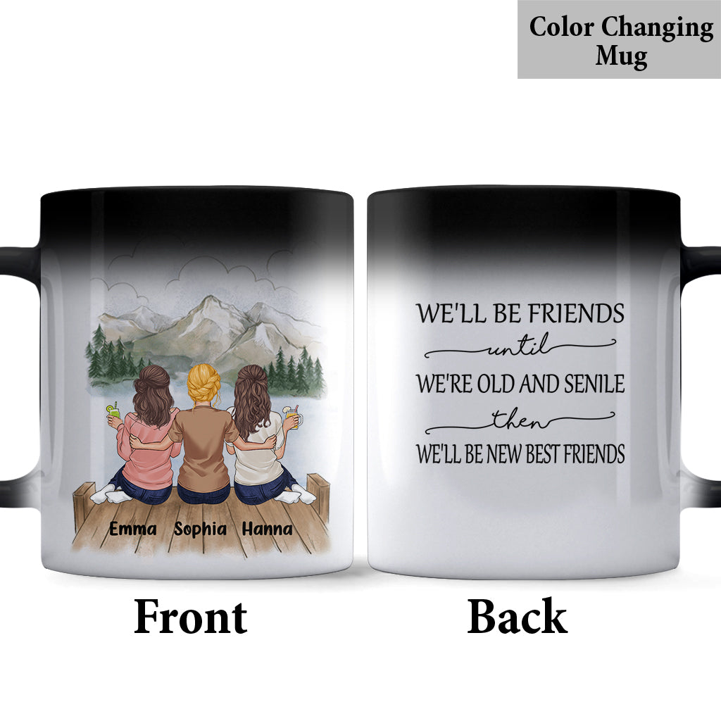 We'll Be Friends Until We're Old And Senile - Personalized Bestie Mug