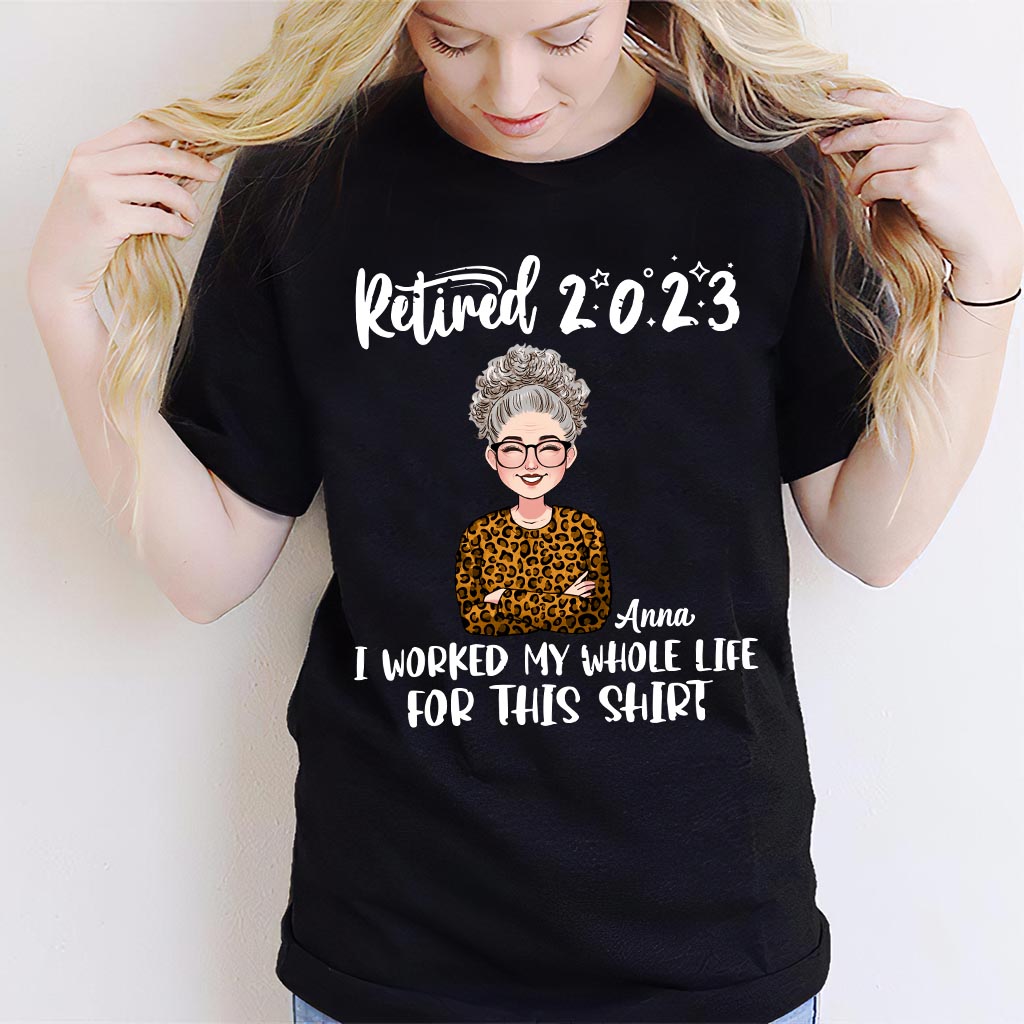 Für dieses Shirt habe ich mein ganzes Leben gearbeitet – personalisiertes Ruhestands-T-Shirt und Hoodie