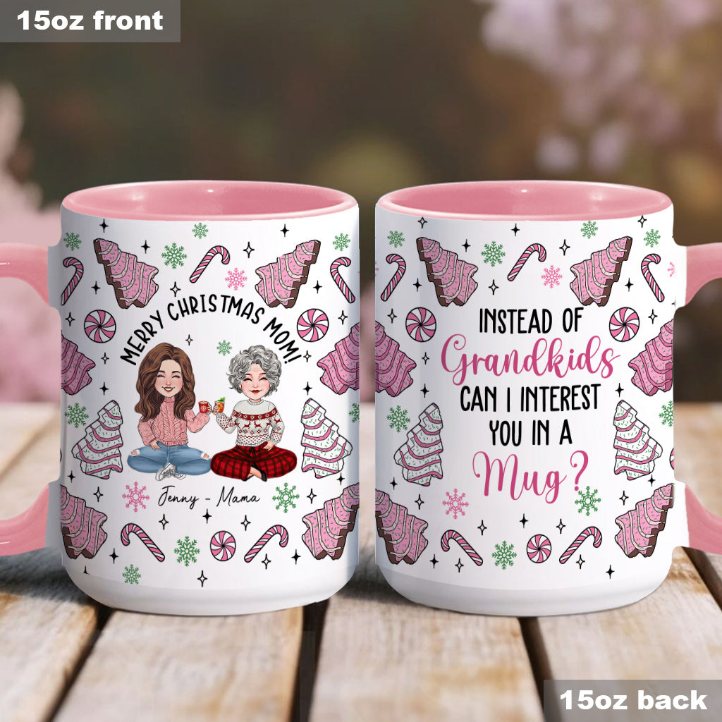 Instead Of Grandkids - Gift for mom - Personalized Accent Mug