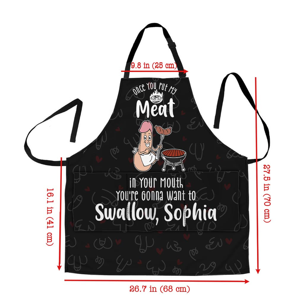 Once You Put My Meat in Your Mouth You're Gonna Want to Swallow - Personalized Couple Apron