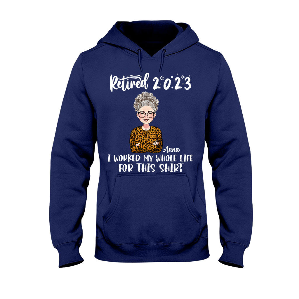 Für dieses Shirt habe ich mein ganzes Leben gearbeitet – personalisiertes Ruhestands-T-Shirt und Hoodie