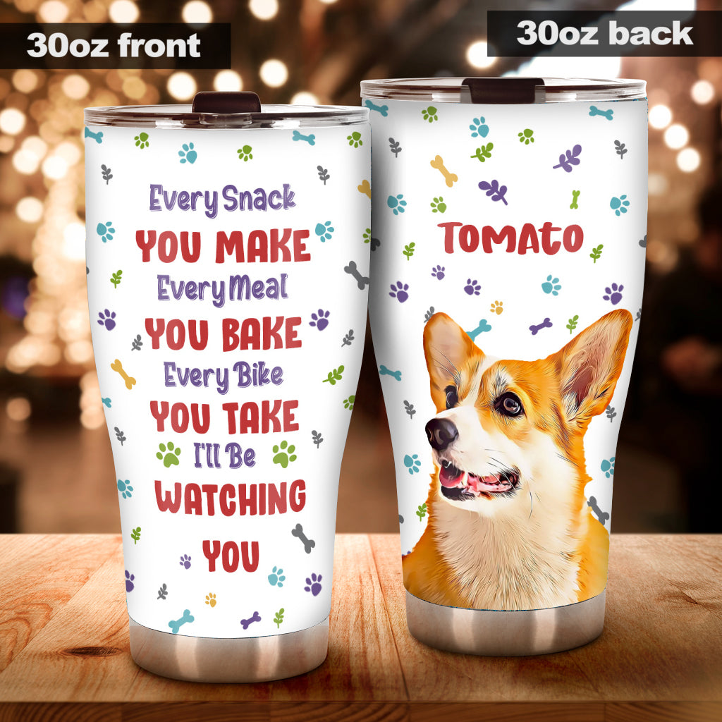 Every Meal You Bake - Personalized Dog Tumbler