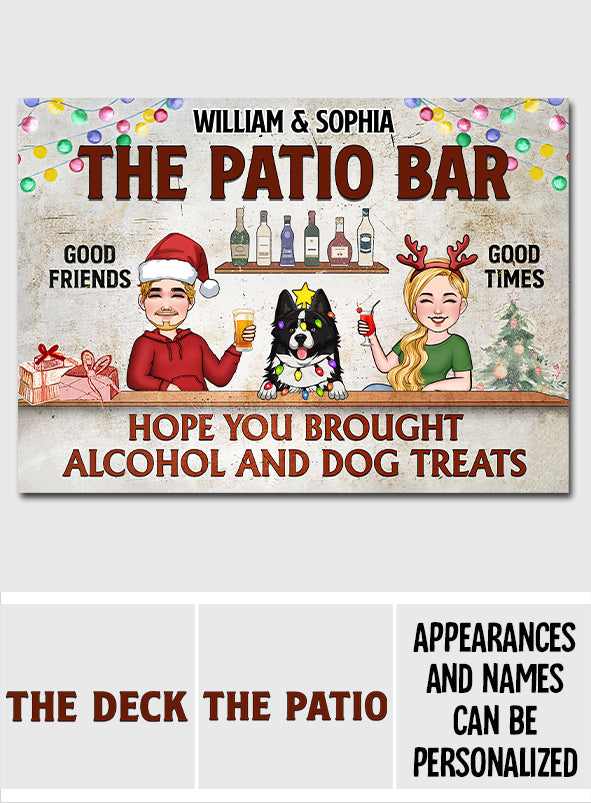 Hope You Brought Alcohol and Dog Treats - Personalized Backyard Rectangle Metal Sign