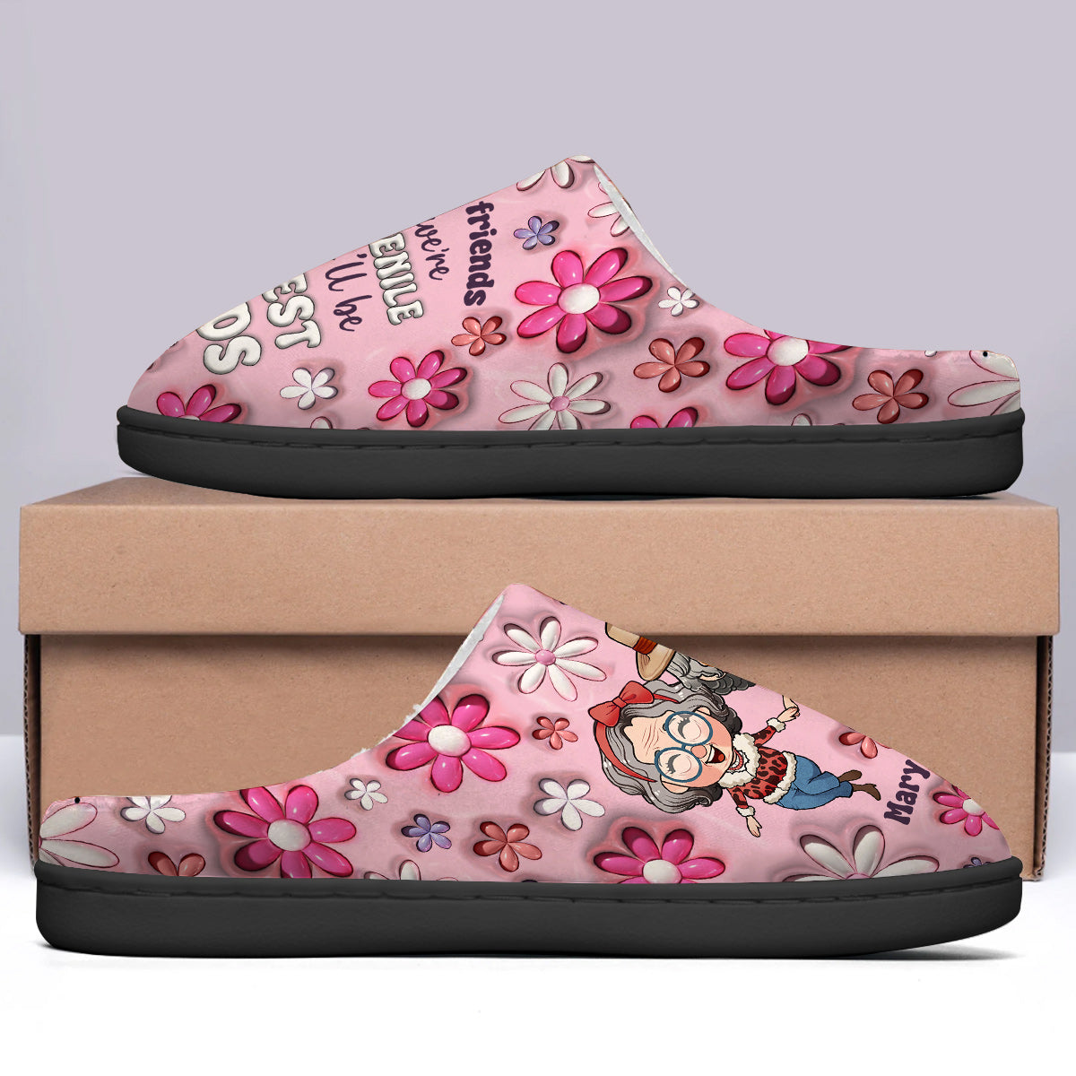 We Will Be Friends Until We Are Old And Senile - Gift for friend - Personalized Slippers