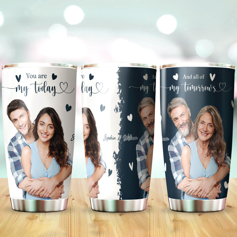 You Are My Today And All Of My Tomorrows - Personalized Couple Tumbler