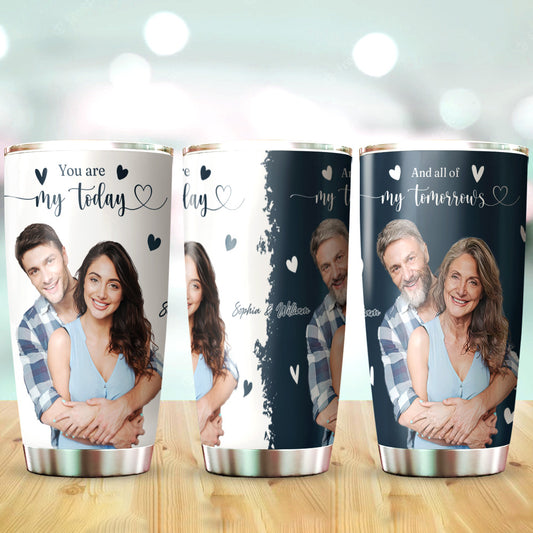 You Are My Today And All Of My Tomorrows - Personalized Couple Tumbler