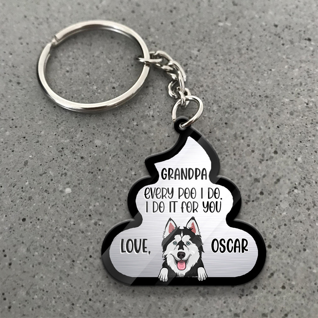 Every Poo I Do For You - Dog gift for dog lover, cat lover - Personalized Keychain