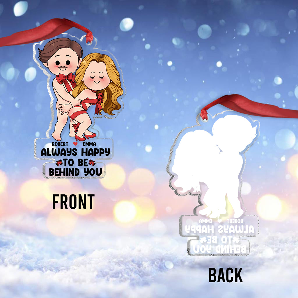 Always Happy To Be Behind You - Personalized Couple Transparent Ornament