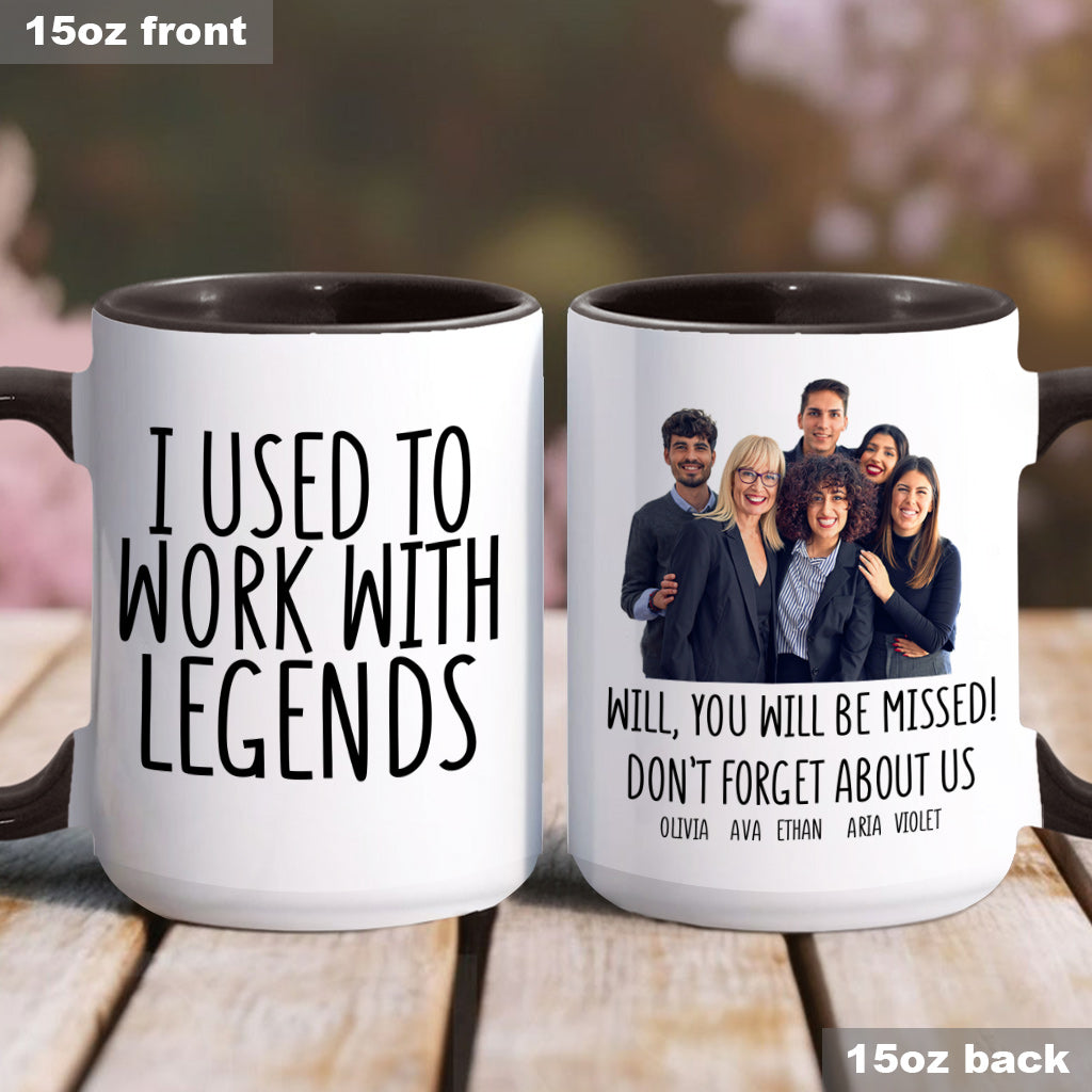 I Used To Work With Legends - Personalized Colleague Accent Mug