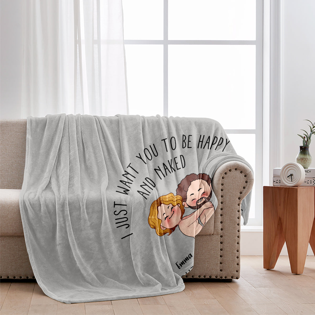 I Just Want You To Be Happy And Naked But Mainly Happy - Personalized Couple Blanket