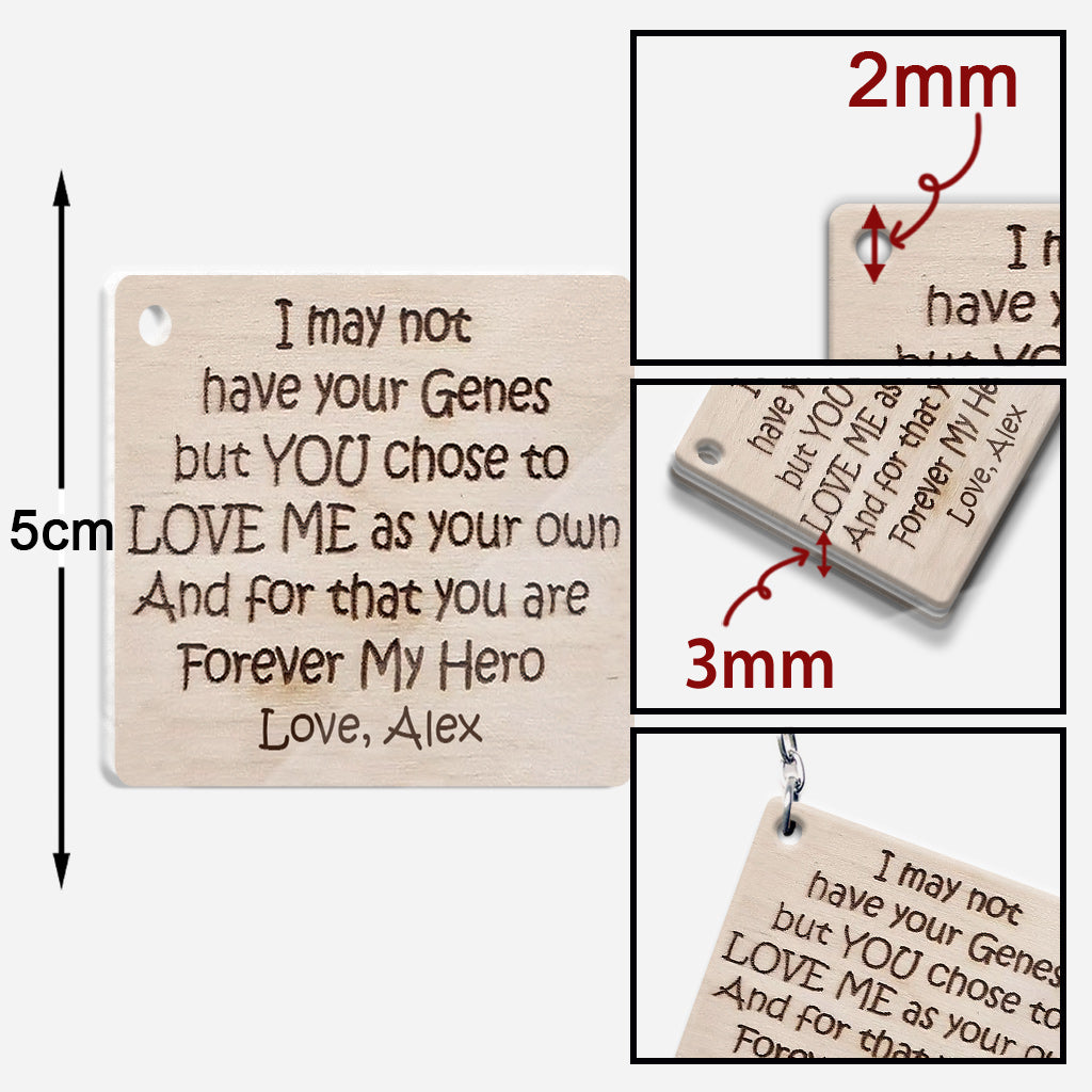 I May Not Have Your Genes - Gift for step dad - Personalized Keychain