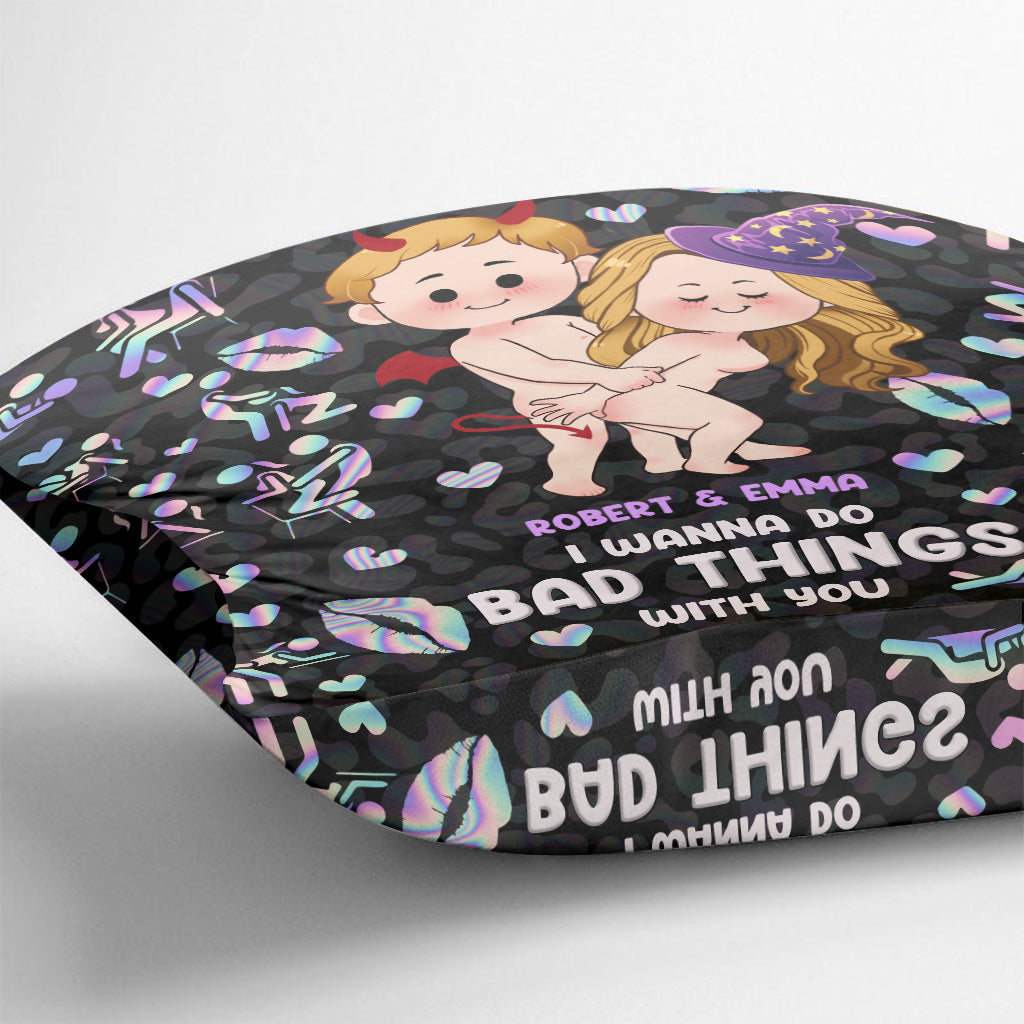 I Wanna Do Bad Things With You - Personalized Couple Throw Pillow