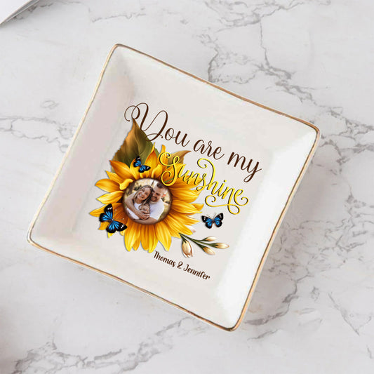 You Are My Sunshine - Gift for mom, grandma, sister, friend, wife, daughter, son, husband, brother, aunt, dad, granddaughter, grandson - Personalized Jewelry Dish