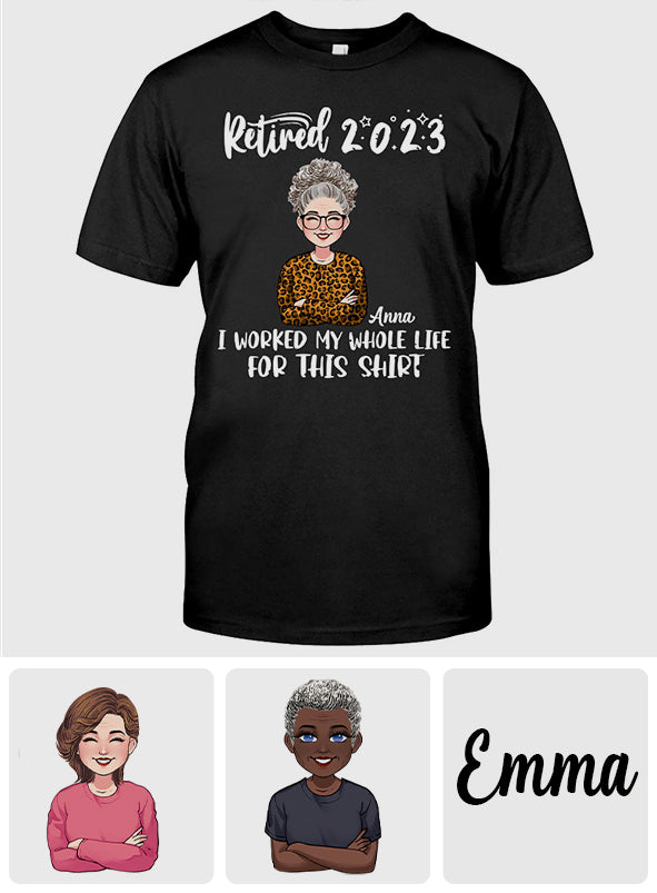 Für dieses Shirt habe ich mein ganzes Leben gearbeitet – personalisiertes Ruhestands-T-Shirt und Hoodie