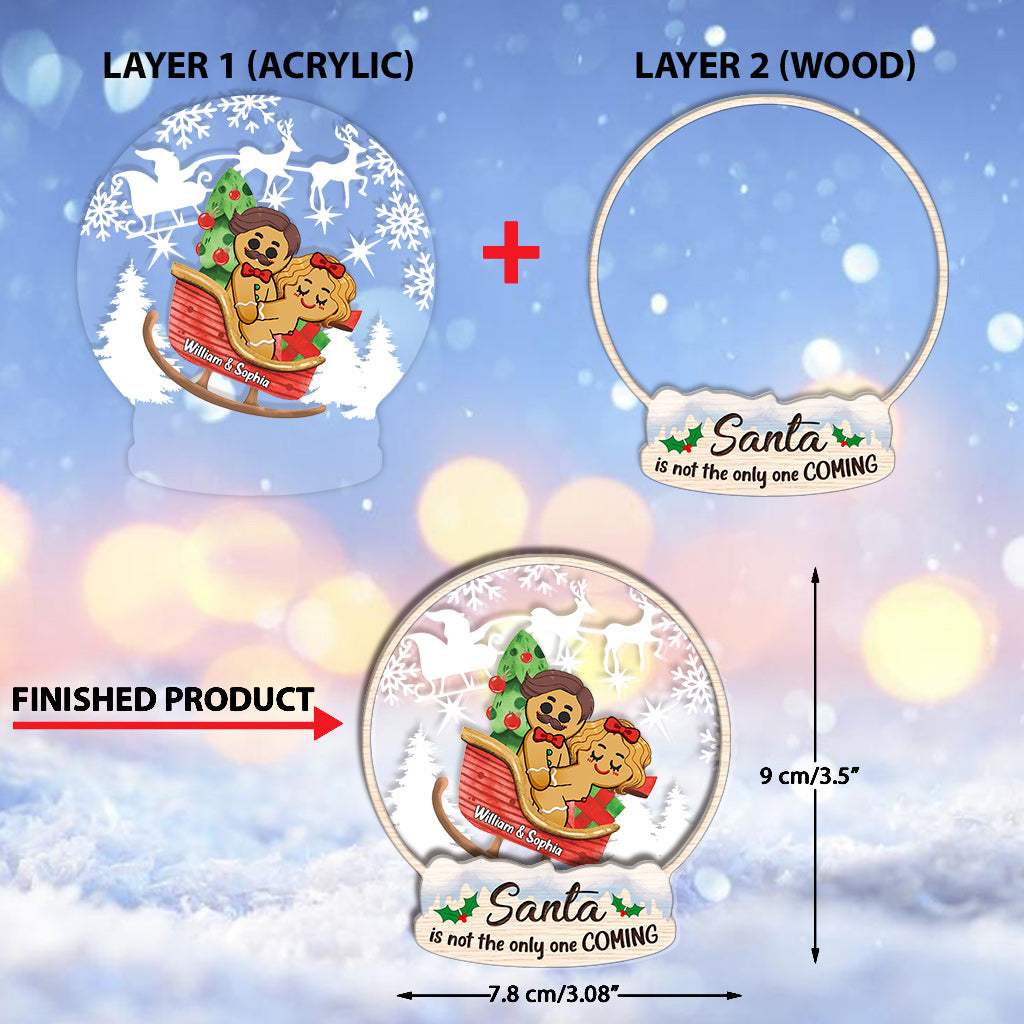 Santa Is Not The Only One Coming - Personalized Couple Layers Mix Ornament