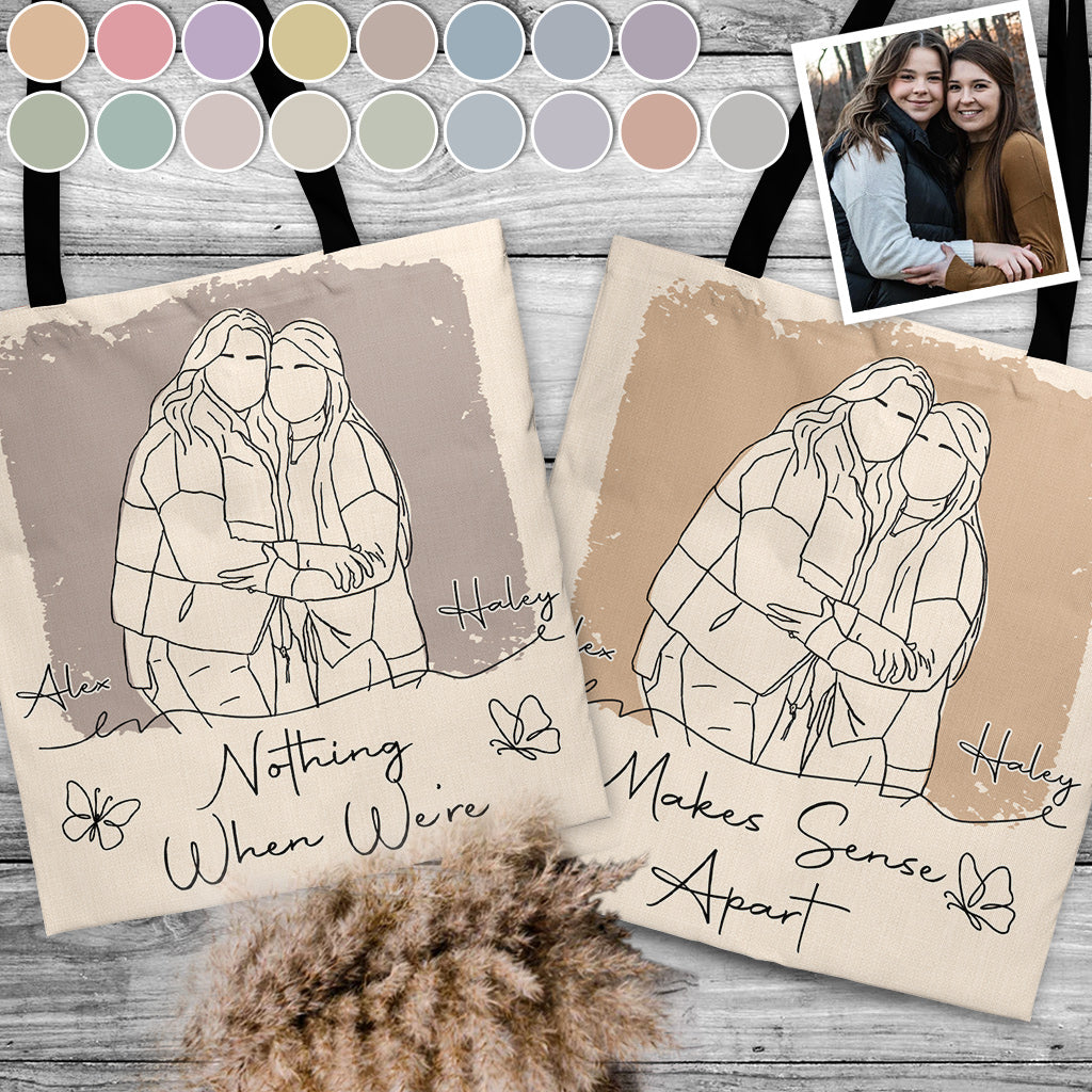 Nothing Makes Sense When We're Apart - Personalized Bestie Tote Bag