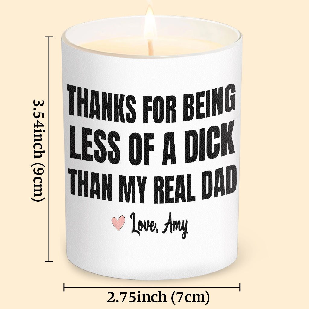 Thanks For Being Less Of A D Than My Read Dad - Personalized Step Dad Candle With Wooden Lid