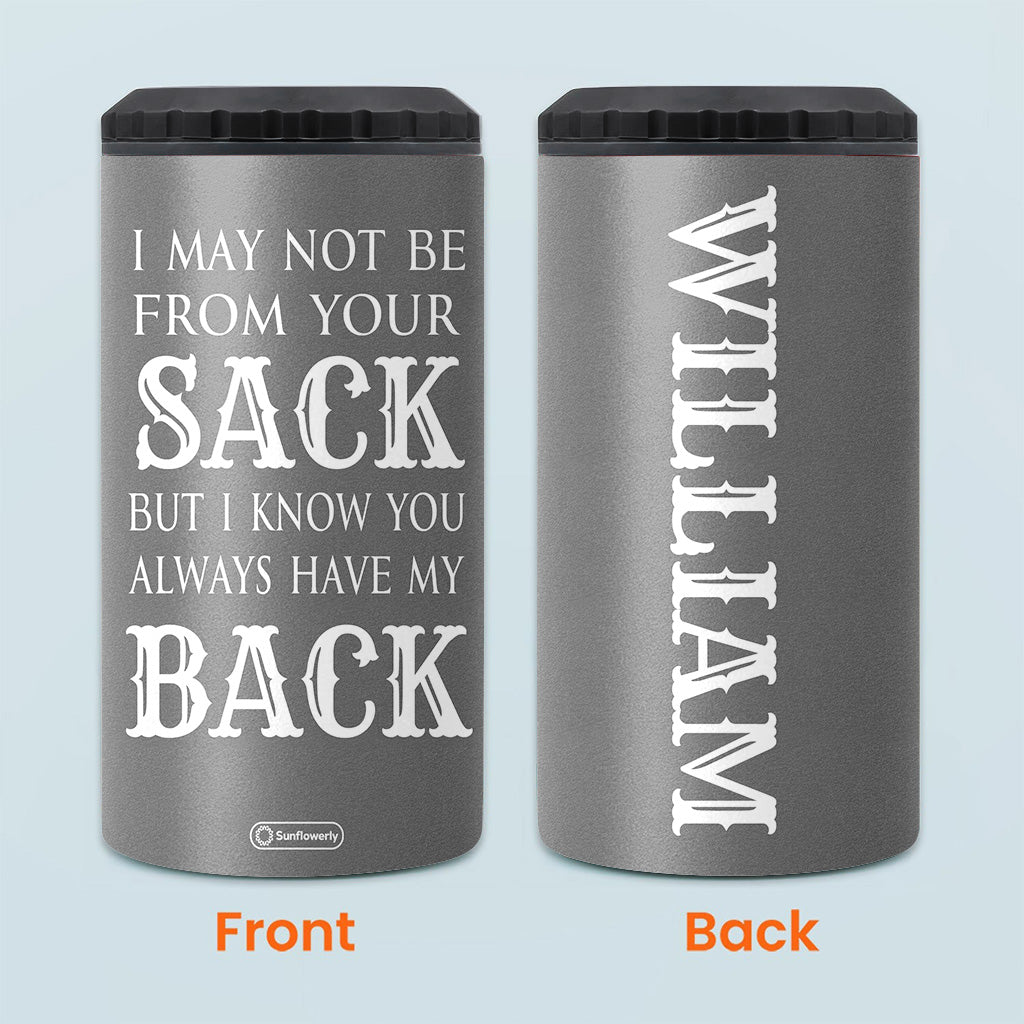 I May Not Be From Your Sack - Personalized Step Dad Can Cooler