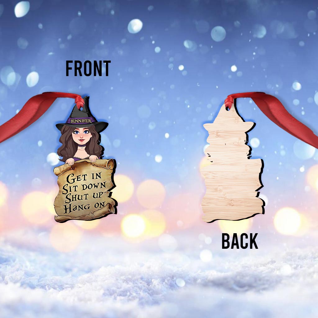 Get In Sit Down - Personalized Witch Ornament