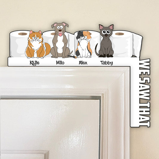 We Saw That - Personalized Cat Door Frame Decoration