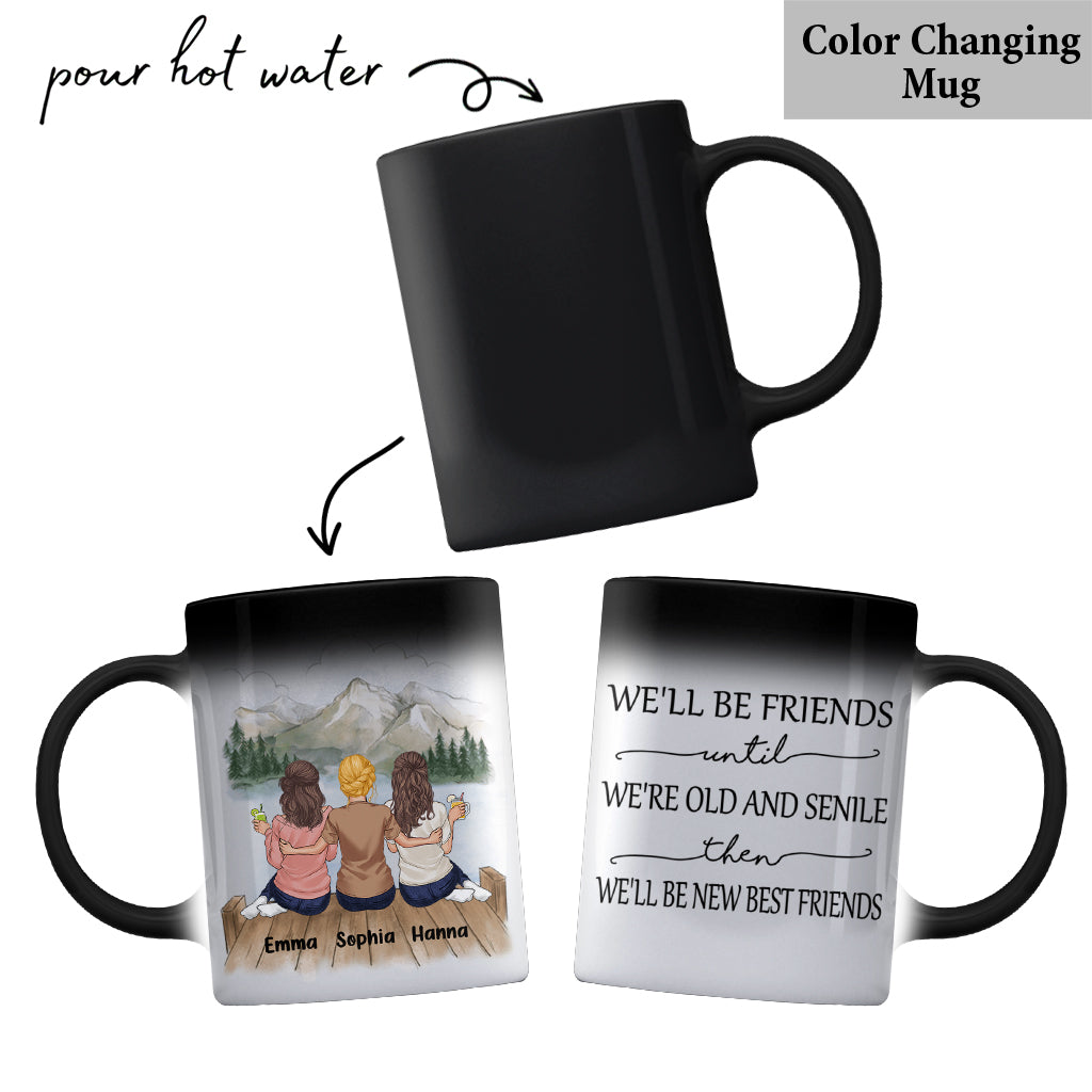 We'll Be Friends Until We're Old And Senile - Personalized Bestie Mug