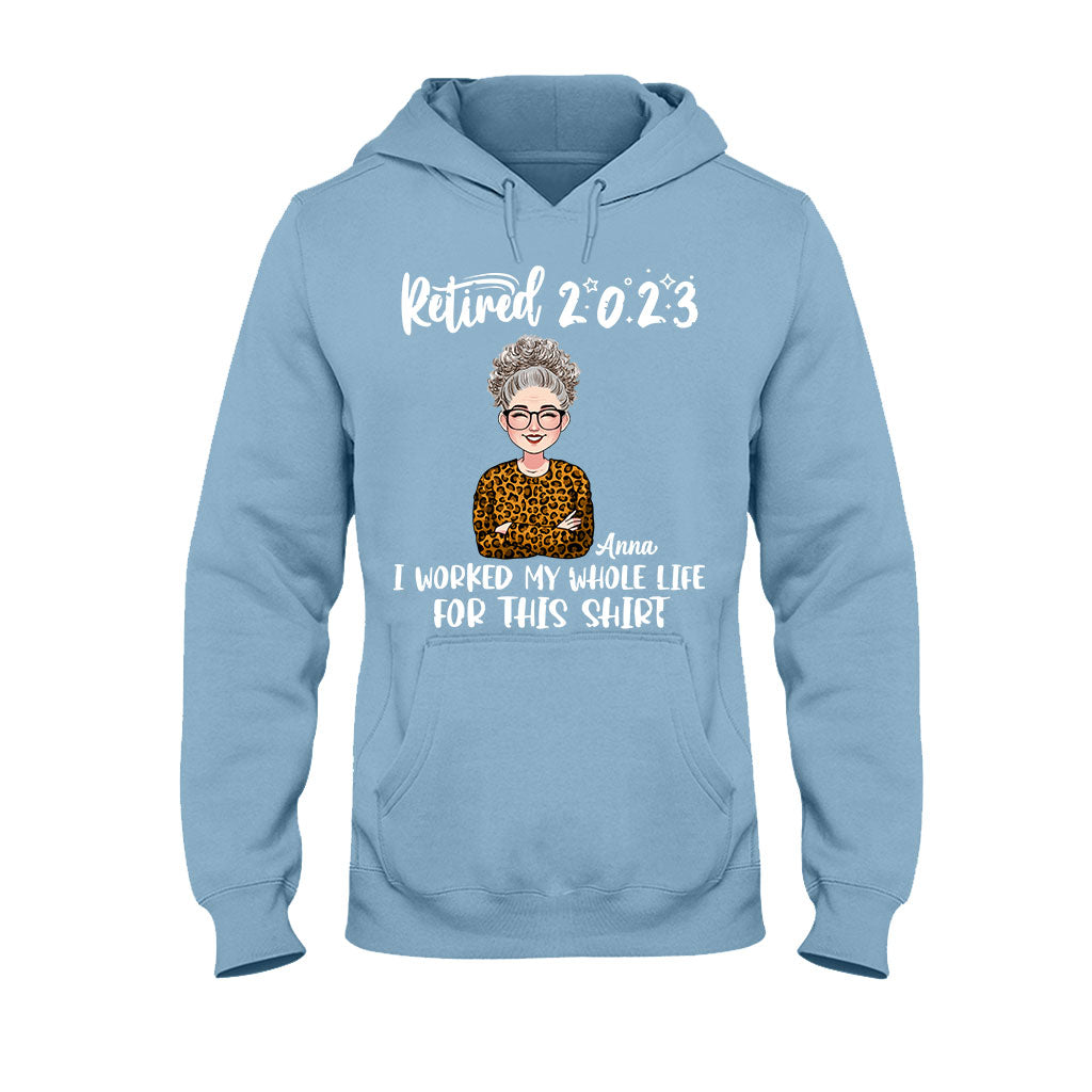 Für dieses Shirt habe ich mein ganzes Leben gearbeitet – personalisiertes Ruhestands-T-Shirt und Hoodie