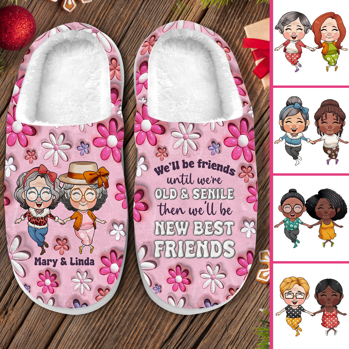 We Will Be Friends Until We Are Old And Senile - Gift for friend - Personalized Slippers
