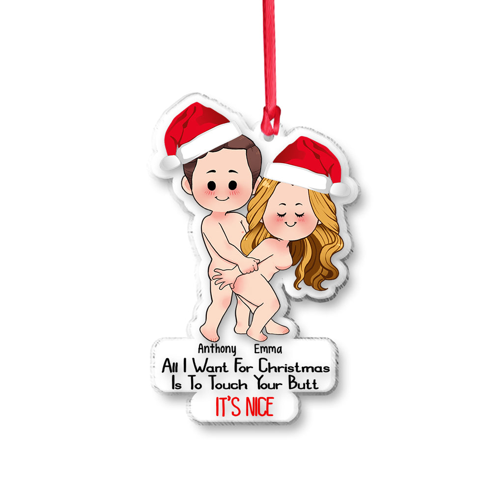 All I Want For Christmas Is To Touch Your Butt It’s Nice - Personalized Couple Transparent Ornament