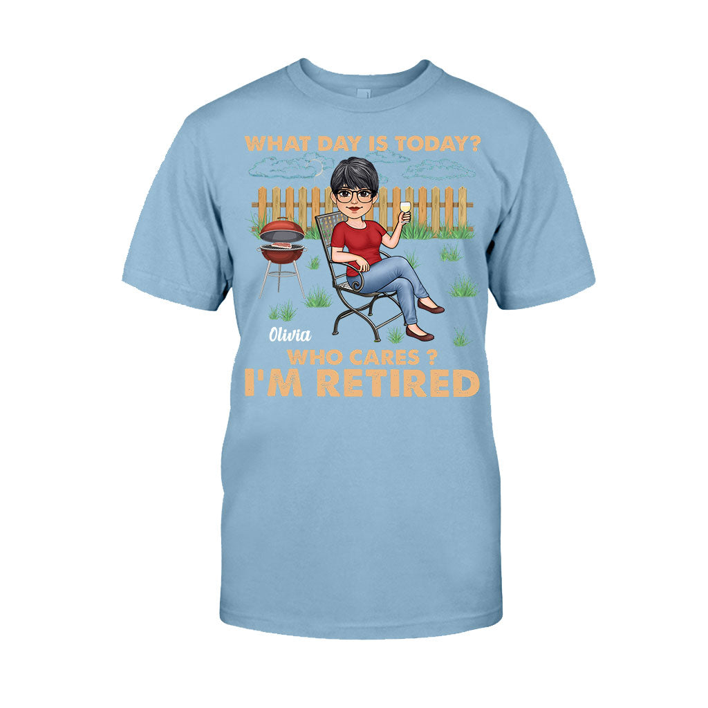 What Day Is Today Who Cares - Personalized Retired T-shirt & Hoodie