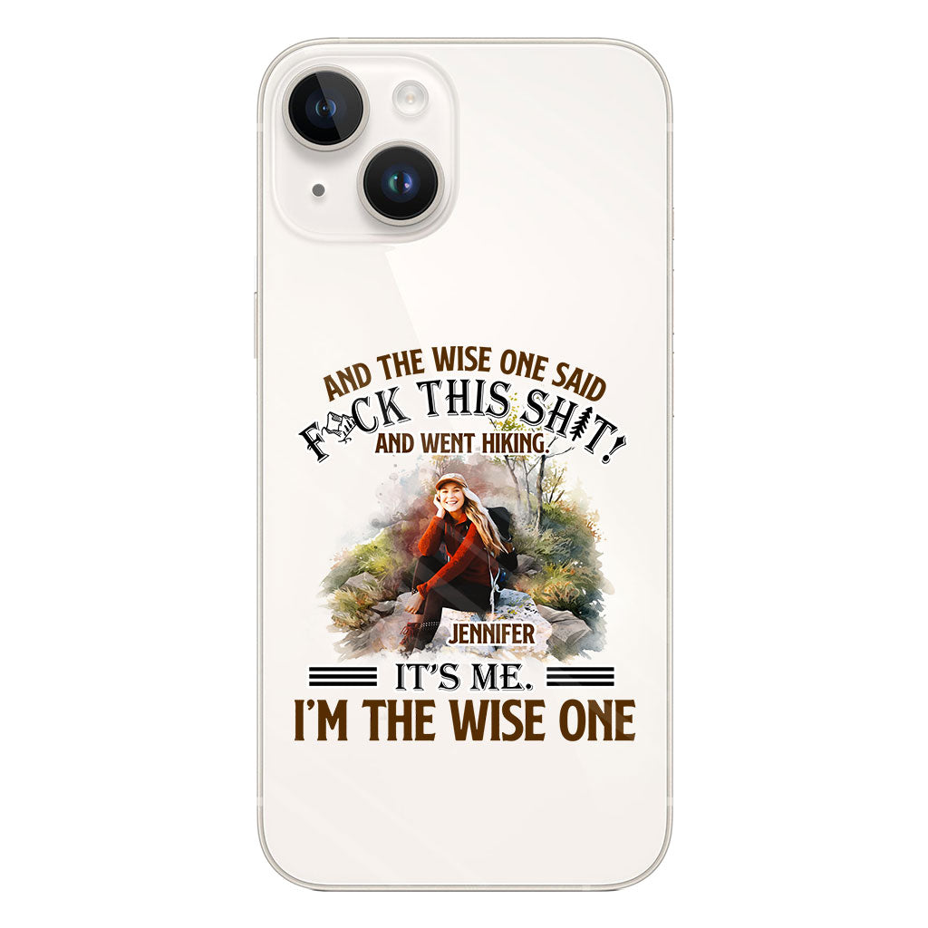 And The Wise One Said - Personalized Hiking Clear Phone Case