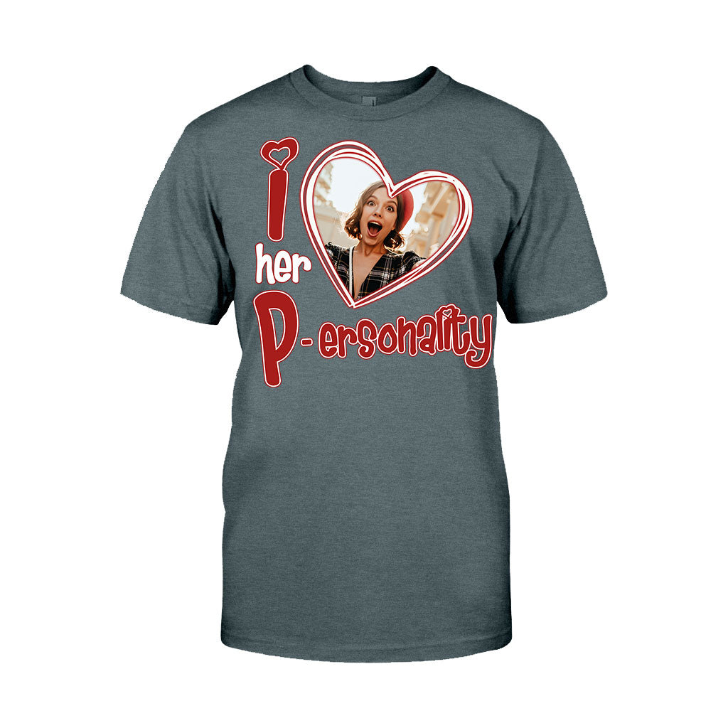 I Love Her Personality I Love his Dedication Any Photo Upload - Personalized Couple T-shirt And Hoodie