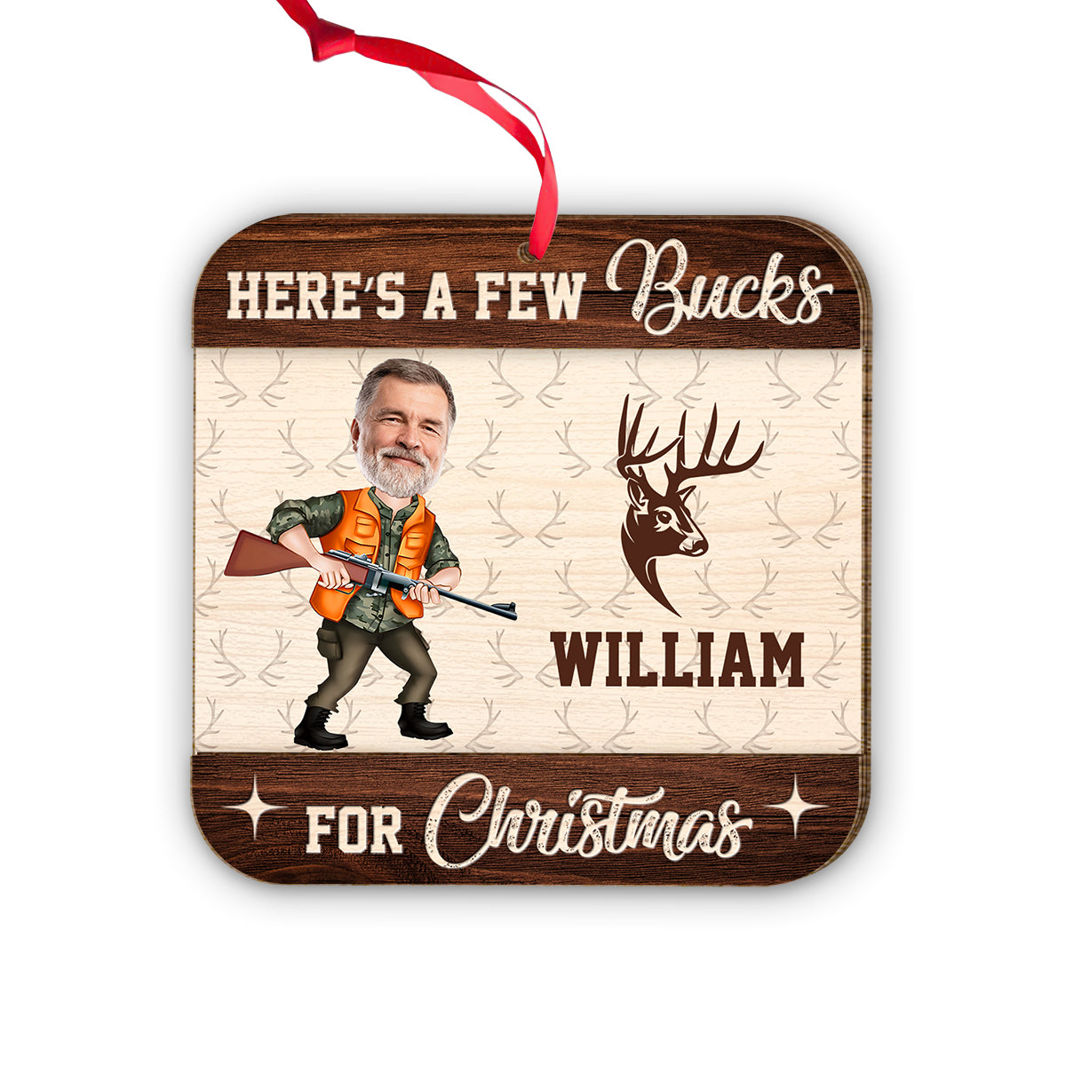 Here’s A Few Bucks For Christmas - Personalized Hunting 2 Layered Piece Ornament