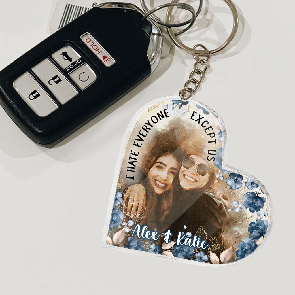 I Hate Everyone Except Us - Personalized Bestie Keychain