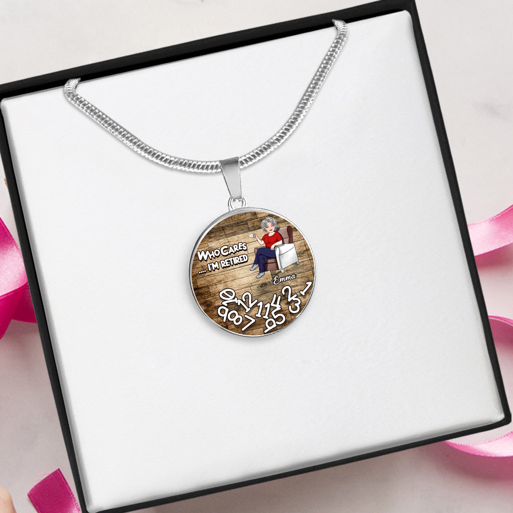 Who Cares I'm Retired - Personalized Retired Round Pendant Necklace